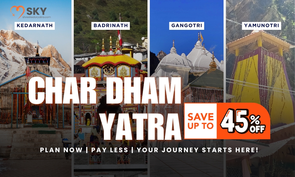Char Dham Yatra 2025 Packages – Discount Up to 45% | Book Now